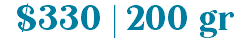 $330 | 200 gr